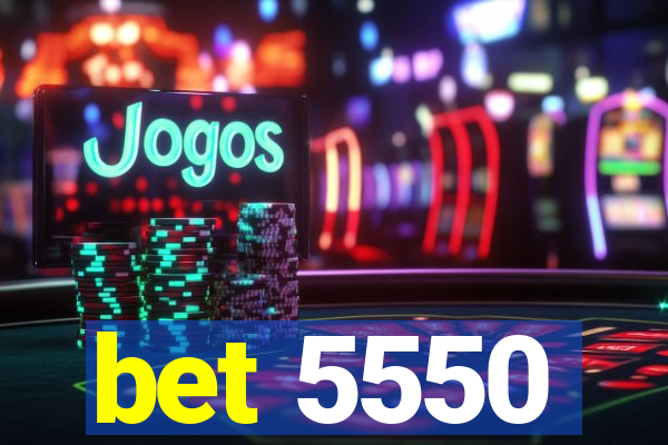 bet 5550